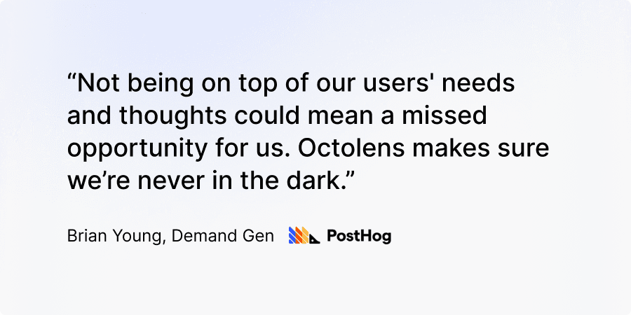 Life without Octolens Brian Young PostHog