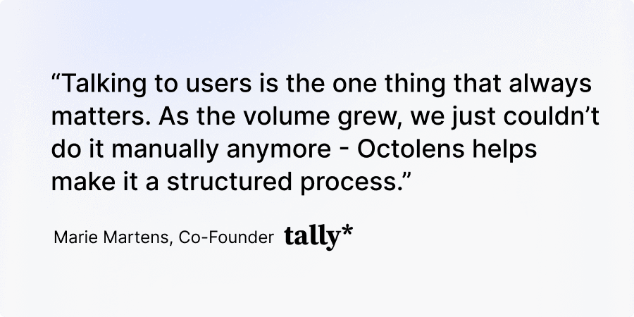 Marie Martens has always listened to users. Now she does it at scale with Octolens.