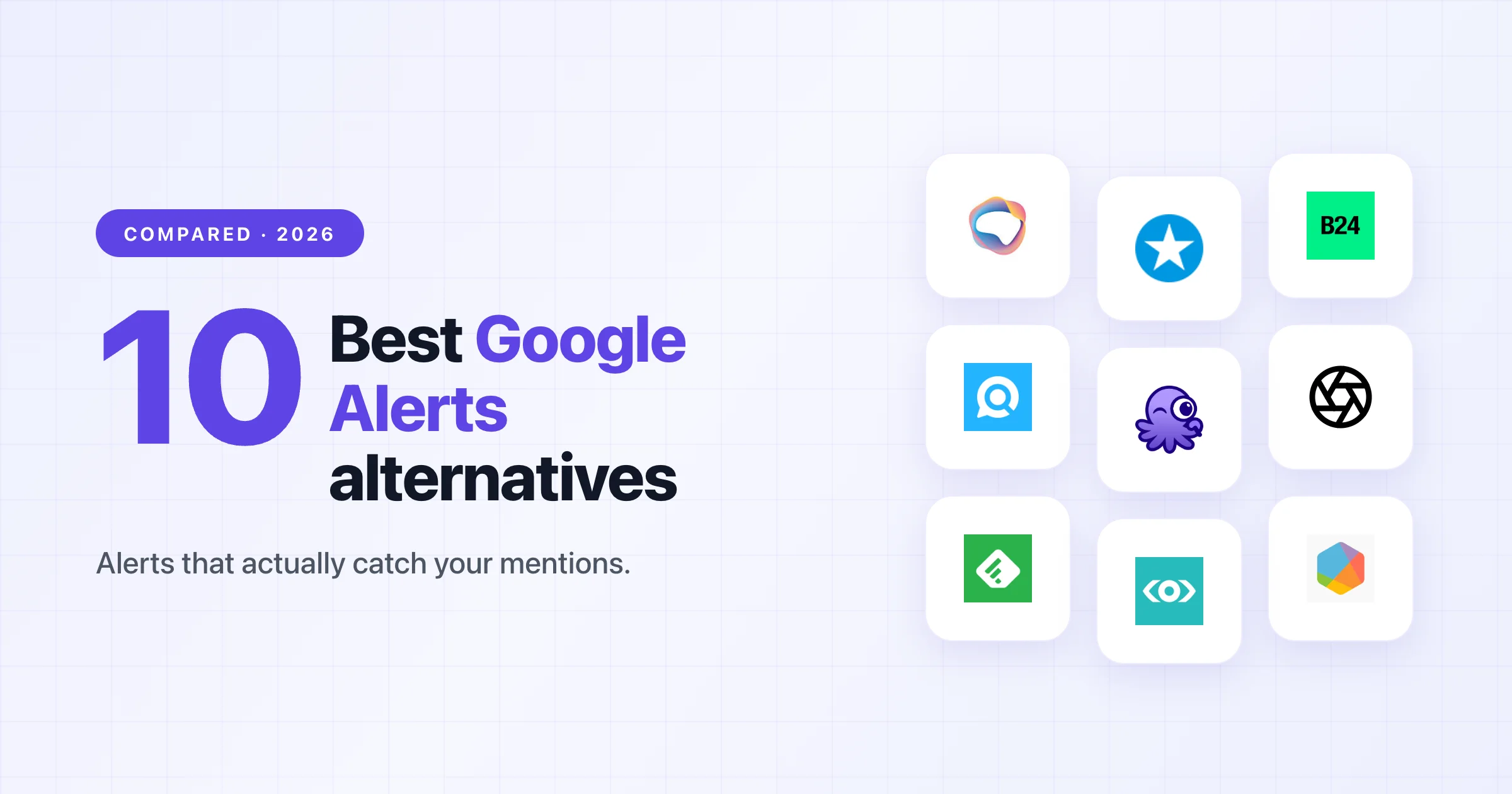 Cover for the 10 best Google Alerts alternatives in 2026, with logos of Talkwalker, Mention, Brand24, Awario, Octolens, and more