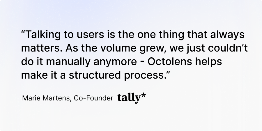 Marie Martens has always listened to users. Now she does it at scale with Octolens.